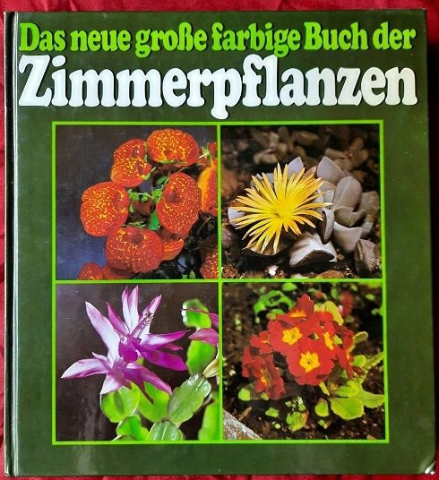 Das neue große farbige Buch der Zimmerpflanzen