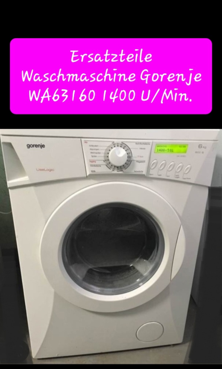 Ersatzteile Waschmaschine Gorenje WA63160 1400 U/Min. 6 KG