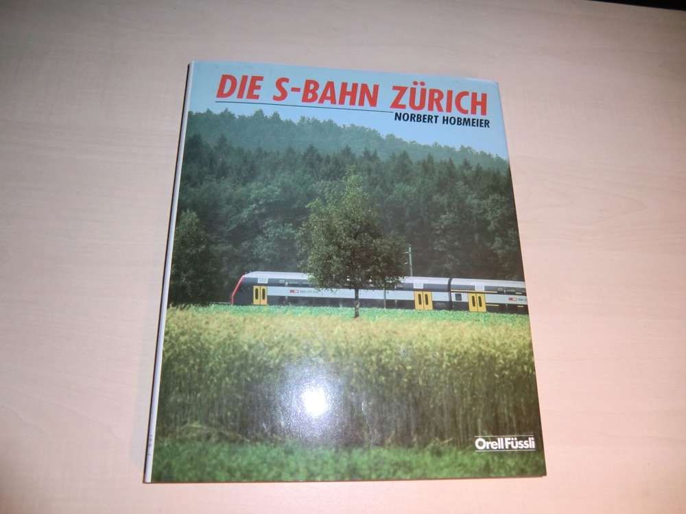 Norbert Hobmeier, "S-Bahn Zürich, Verlag Orell-Füssli CH, 1990