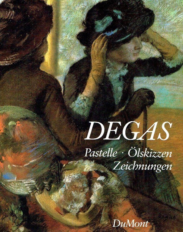 Buch / Kunstband: Edgar Degas. Pastelle, Ölskizzen, Zeichnungen