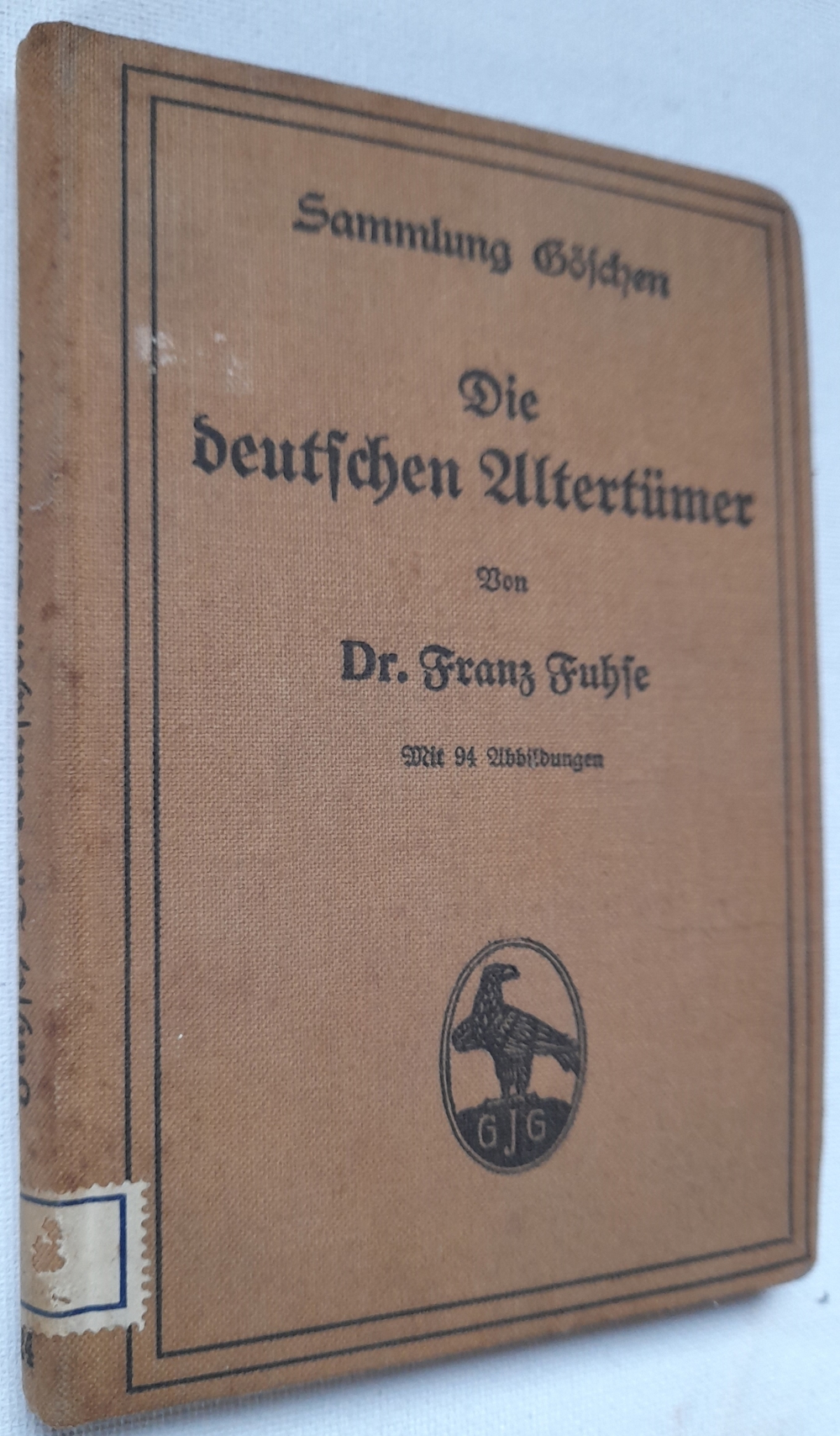 Dr. Franz Fuhse Die deutschen Altertümer 1904