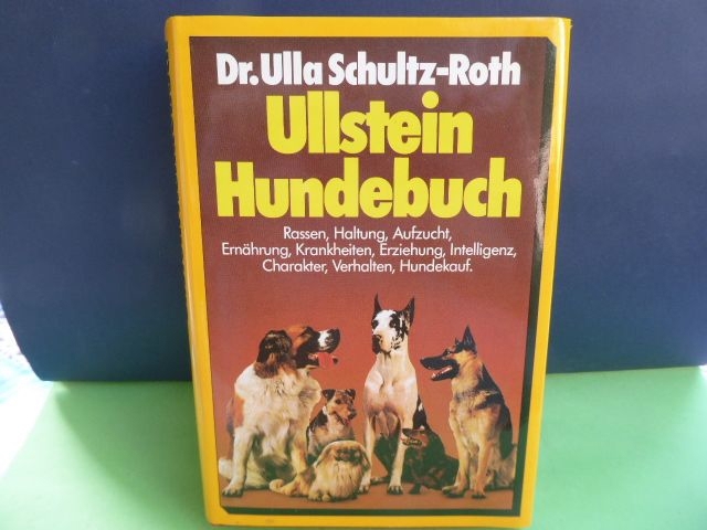 Dr. Ulla Schultz-Roth: Ullstein Hundebuch ISBN: 3550060203