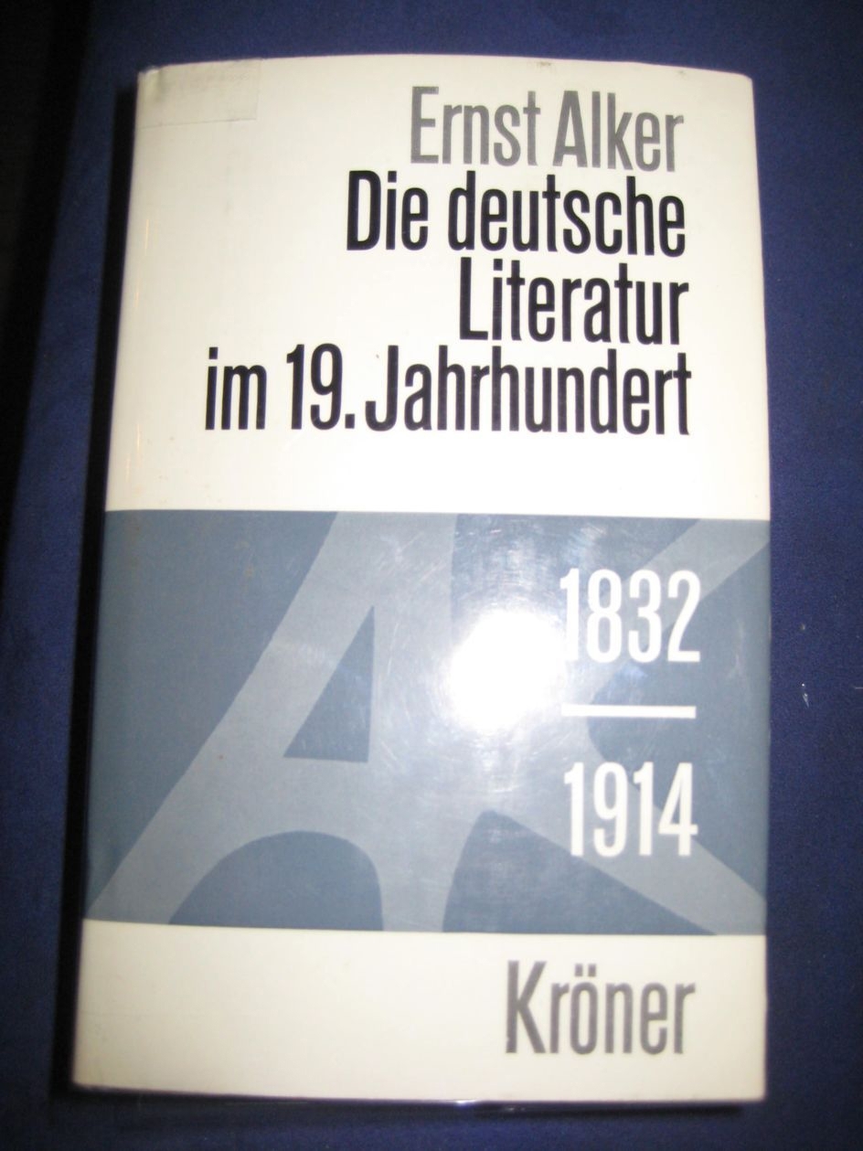  Die deutsche Literatur im 19. Jahrhundert (1832 - 1914) von Ernst Alker, Alfred Kröner Verlag