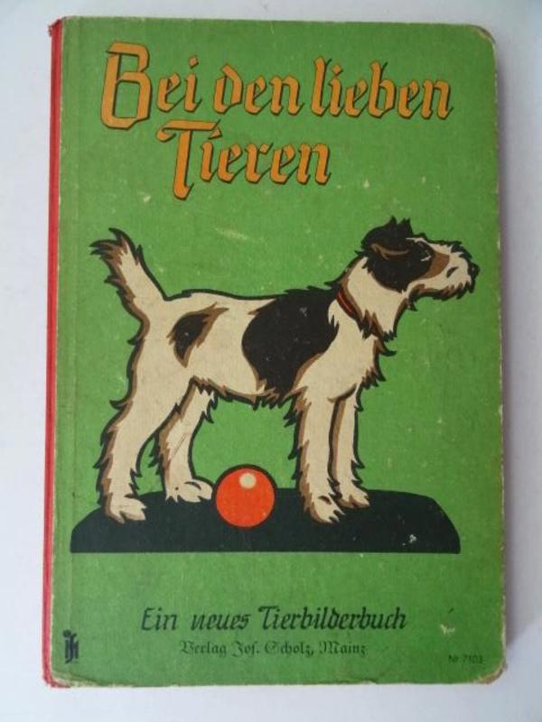 Bei den lieben Tieren. Ein neues Tierbilderbuch. Bilderbuch, Mainz, Verlag Jos. Scholz