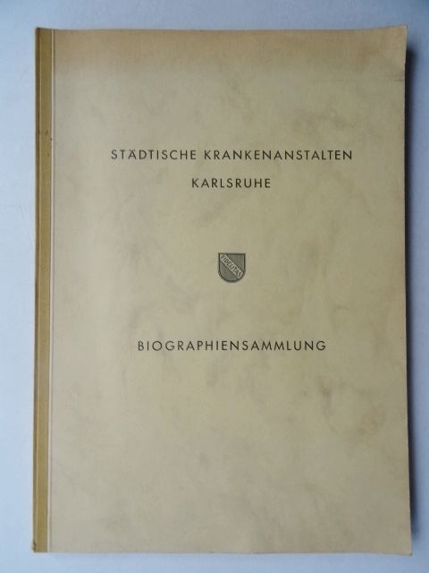 Städtische Krankenanstalten Karlsruhe. Biographiensammlung, von 1965