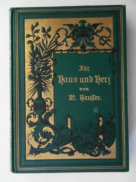 Hausser, Marie. Für Haus und Herz. Ein Album von 1889