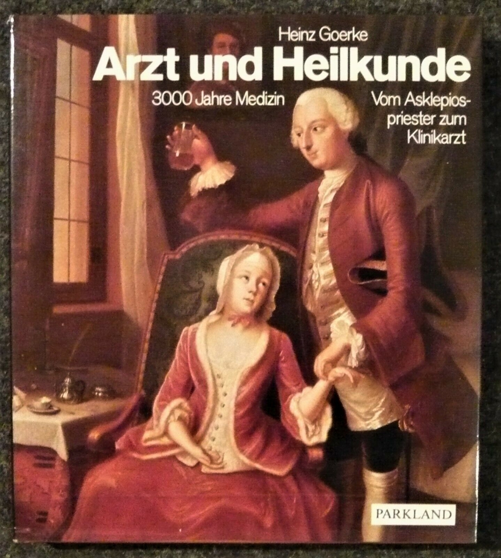 Arzt und Heilkunde von Heinz Goerke