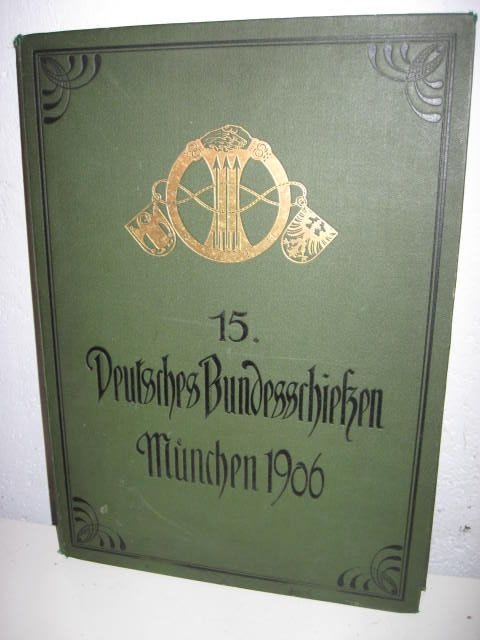 Schützenverein, Historisches Buch: Bundesschießen in München 1906