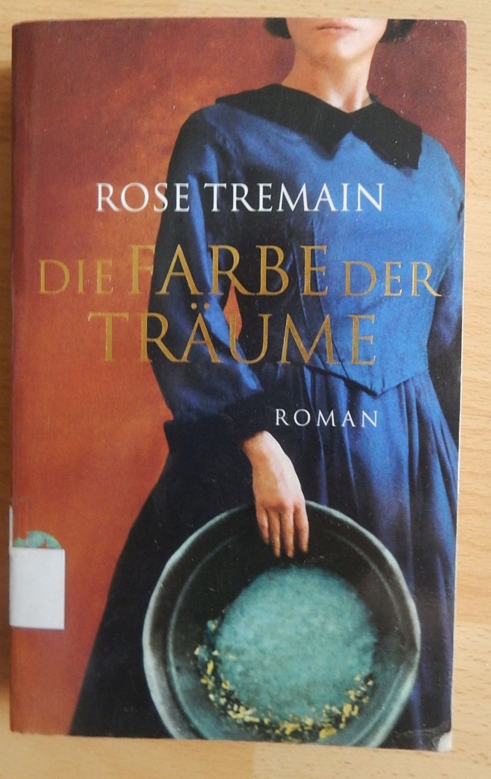 Die Farbe der Träume / Rose Tremain / ISBN 978-3-458-35702-5
