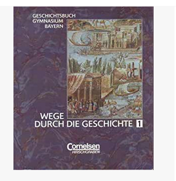 Schulbuch Wege durch die Geschichte 1 Gymnasium Bayern