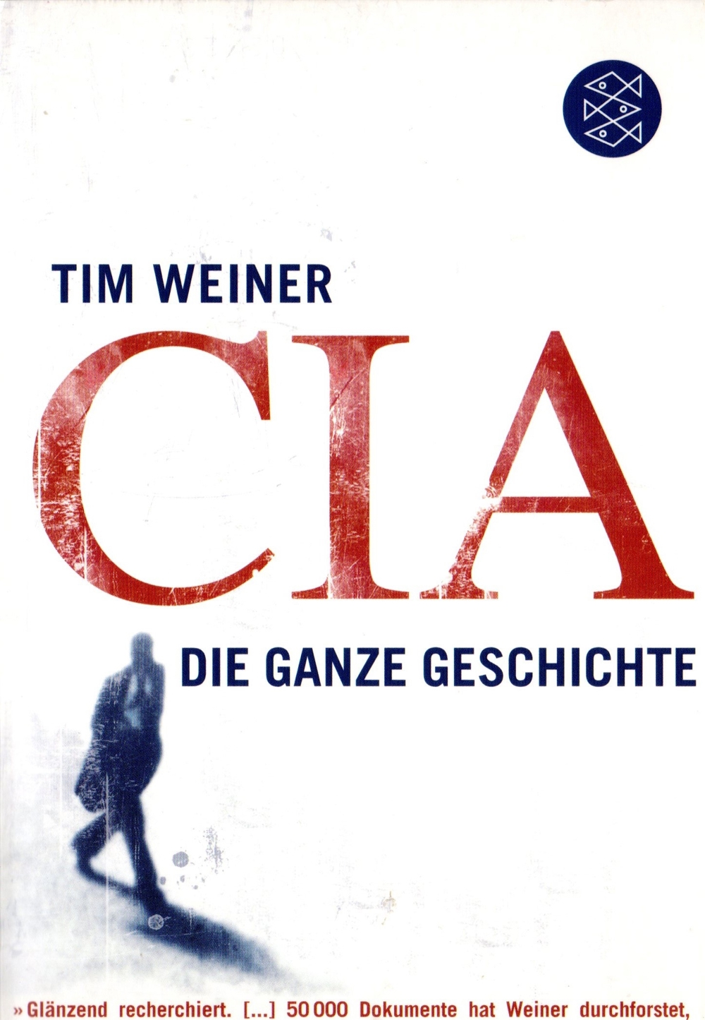 Tim Weiner - CIA Die ganze Geschichte