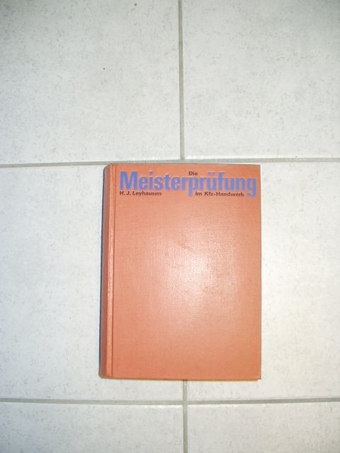 Buch,,,die Meisterprüfung im Kfz-Handwerk von Leyhausen 1972