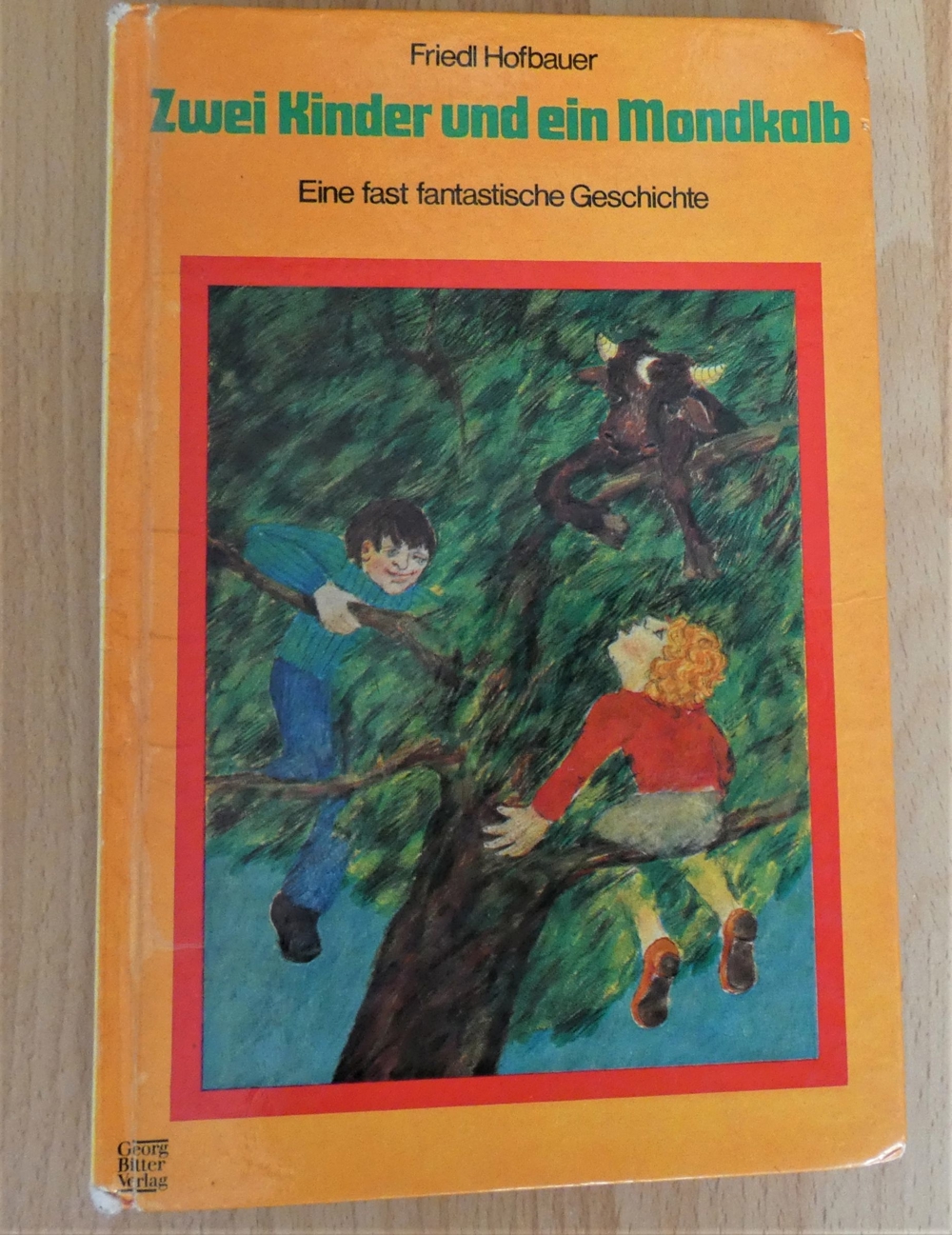 Zwei Kinder und ein Mondkalb / Eine fast fantstische Geschichte
