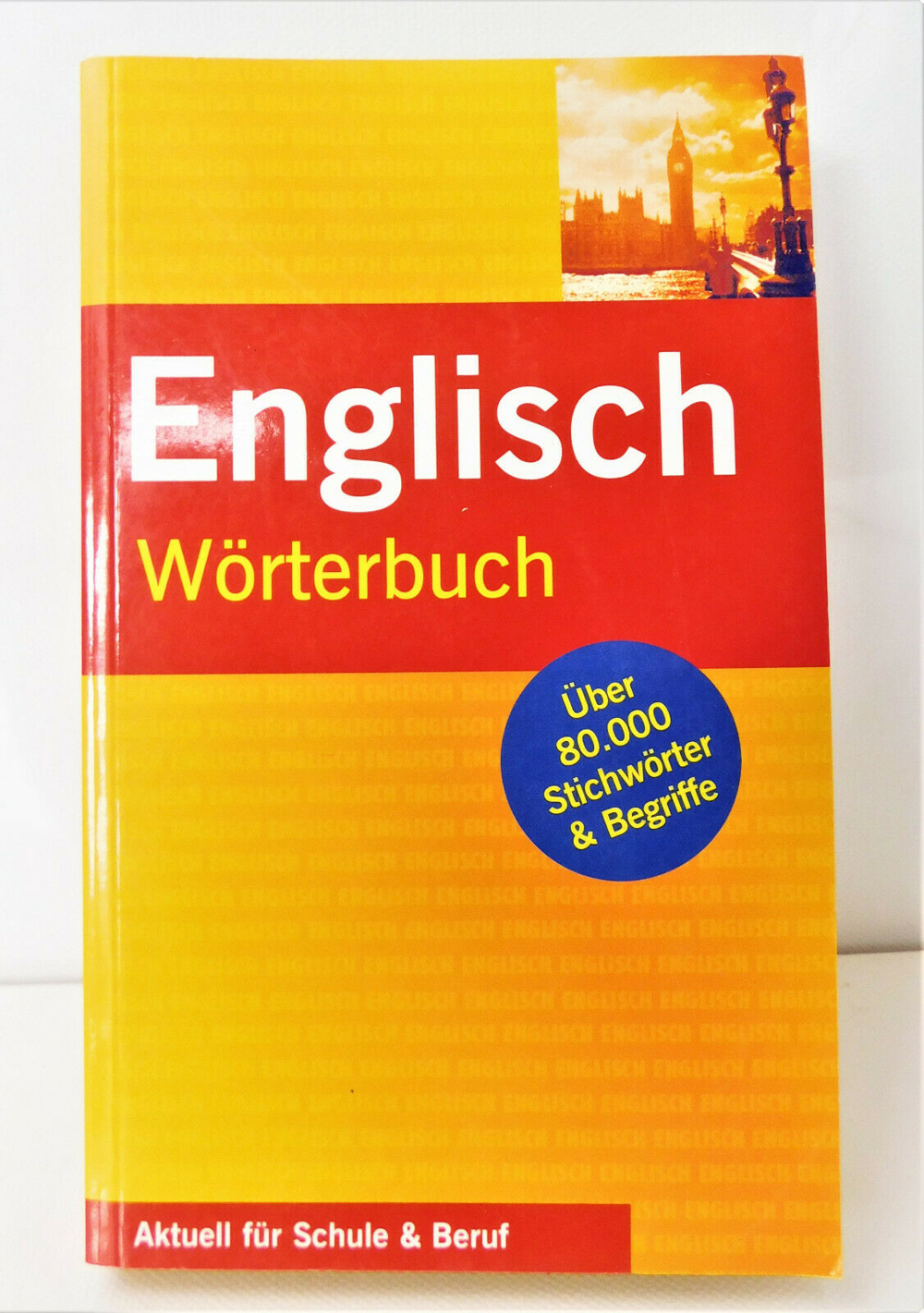 Englisch Wörterbuch. Aktuell für Schule&Beruf. Über 80.000 Stichwörter