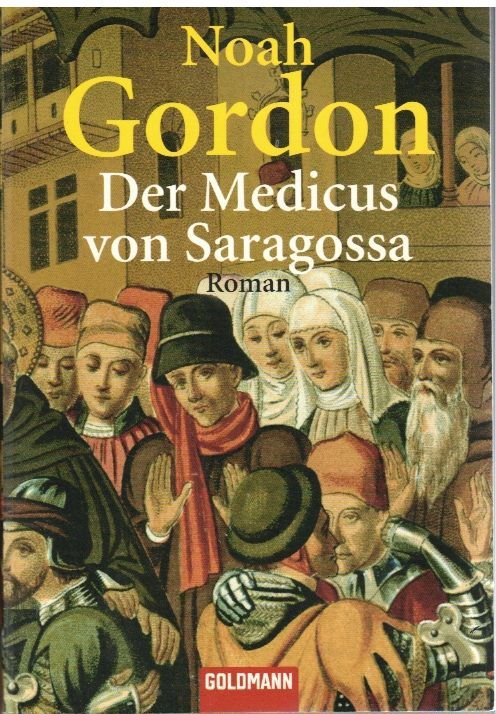  Noah Gordon. Der Medicus von Saragossa. Goldmann TB Abenteuer