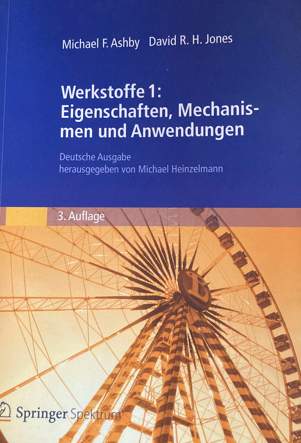Werkstoffe 1: Eigenschaften, Mechanismen und Anwendungen 3. Auflage