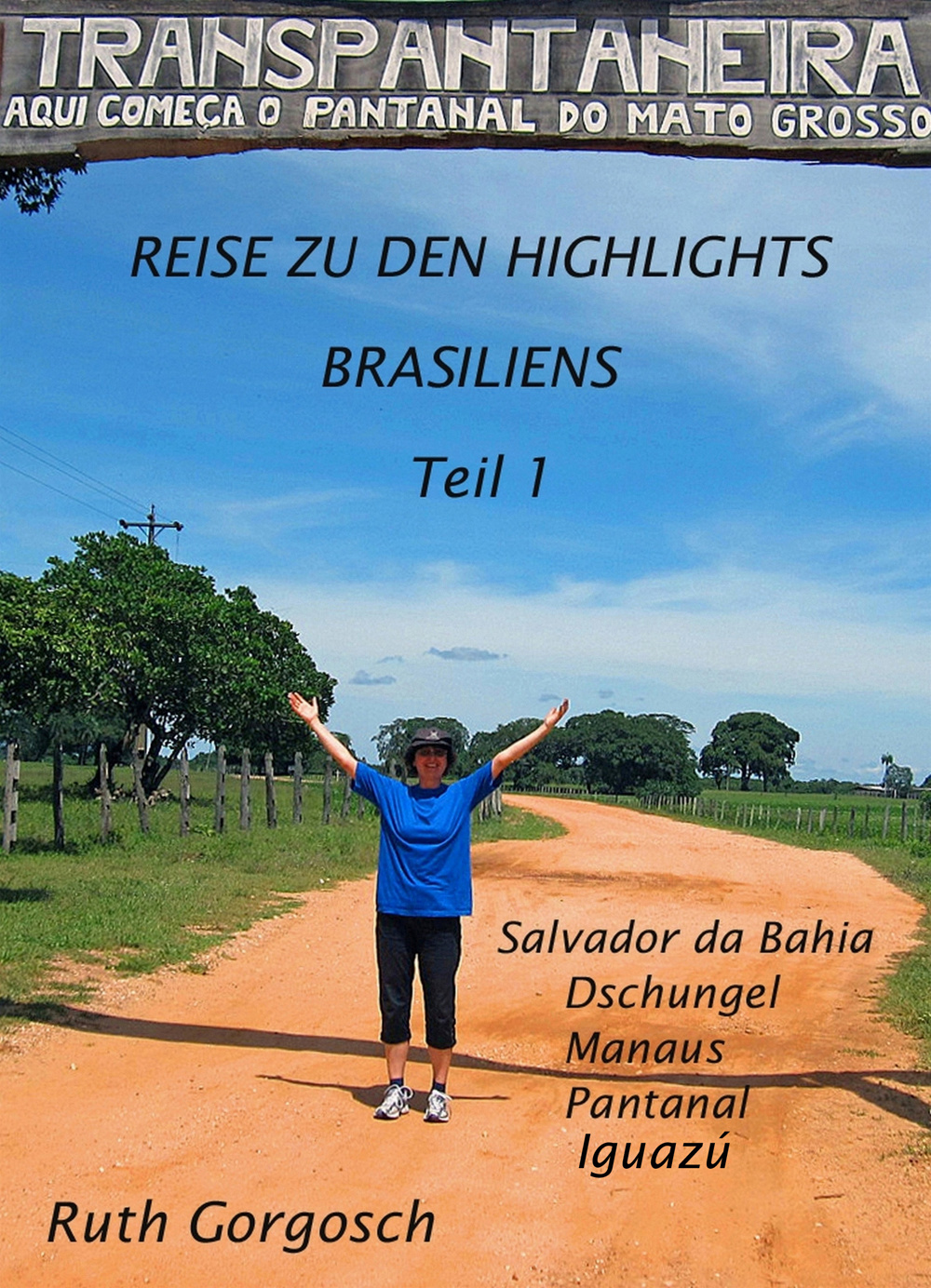 Kostenlosaktion zum E-Book  Reise zu den Highlights Brasiliens Teil 1 