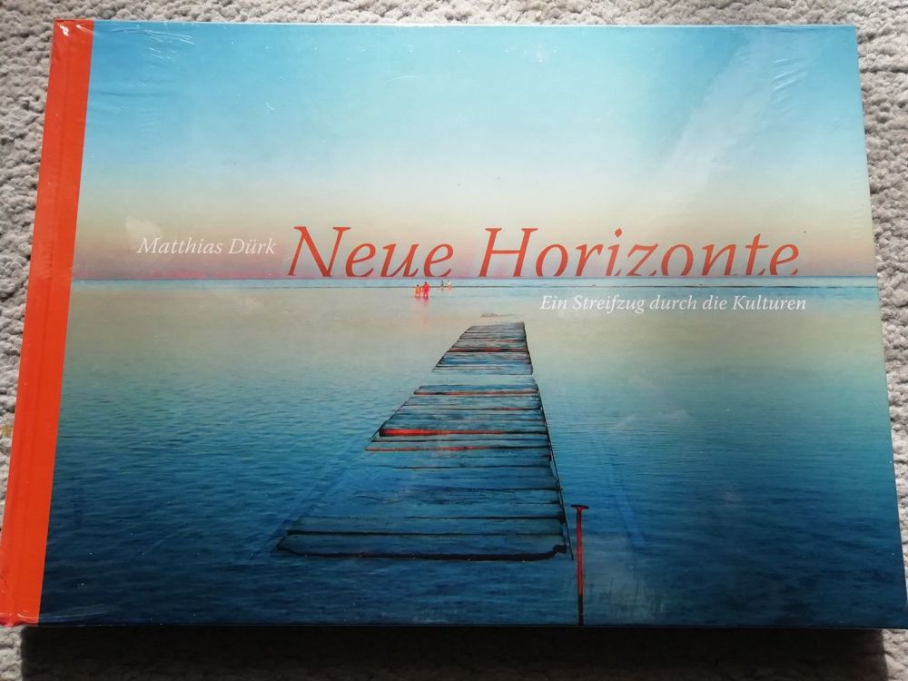 Fotoband: Neue Horizonte - Ein Streifzug durch die Kulturen, 