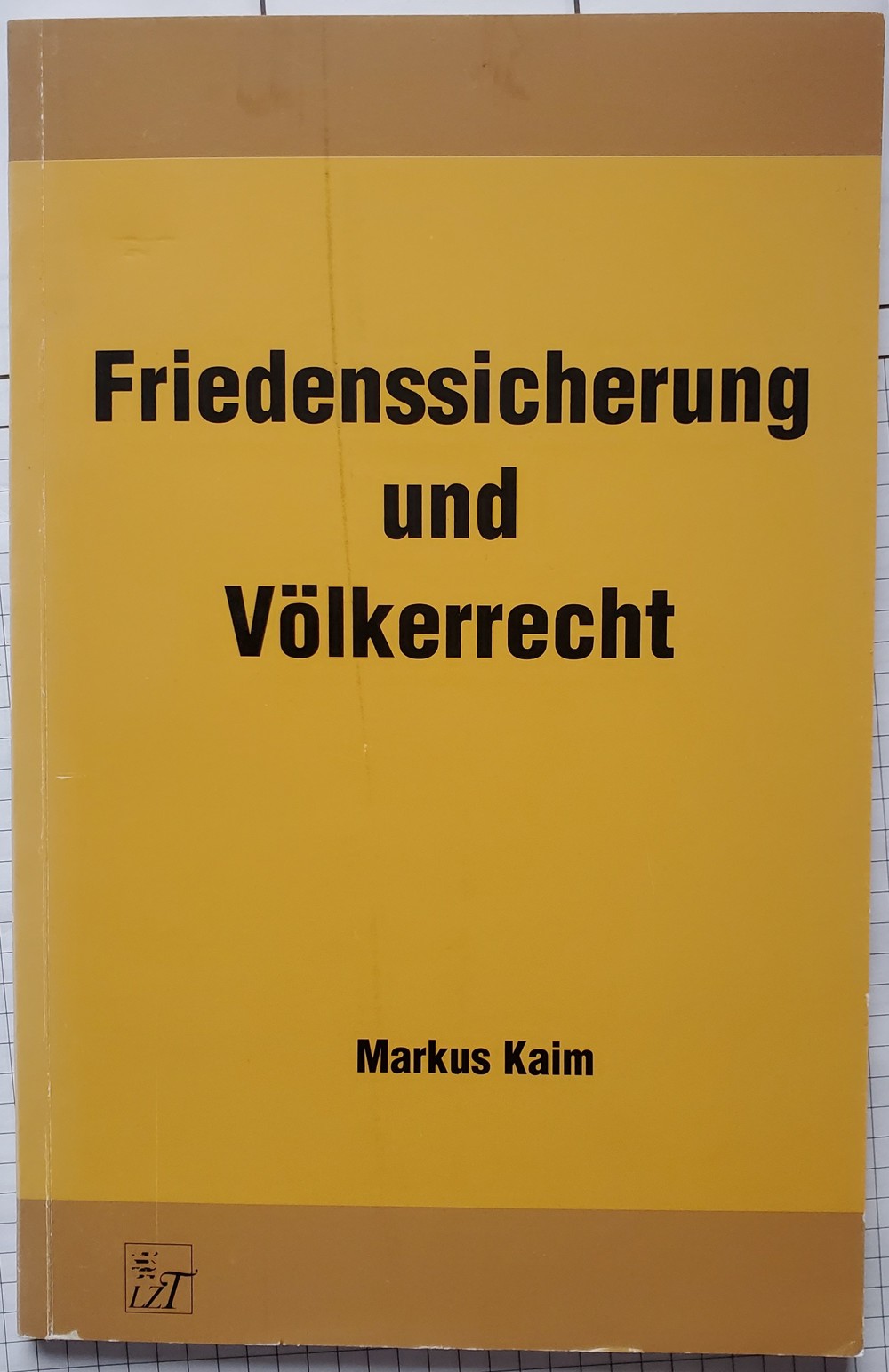 Markus Kaim: Friedenssicherung und Völkerrecht 