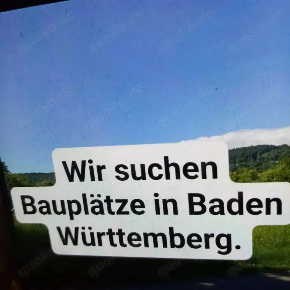 Wir suchen Baugrundstücke in Baden Württemberg 