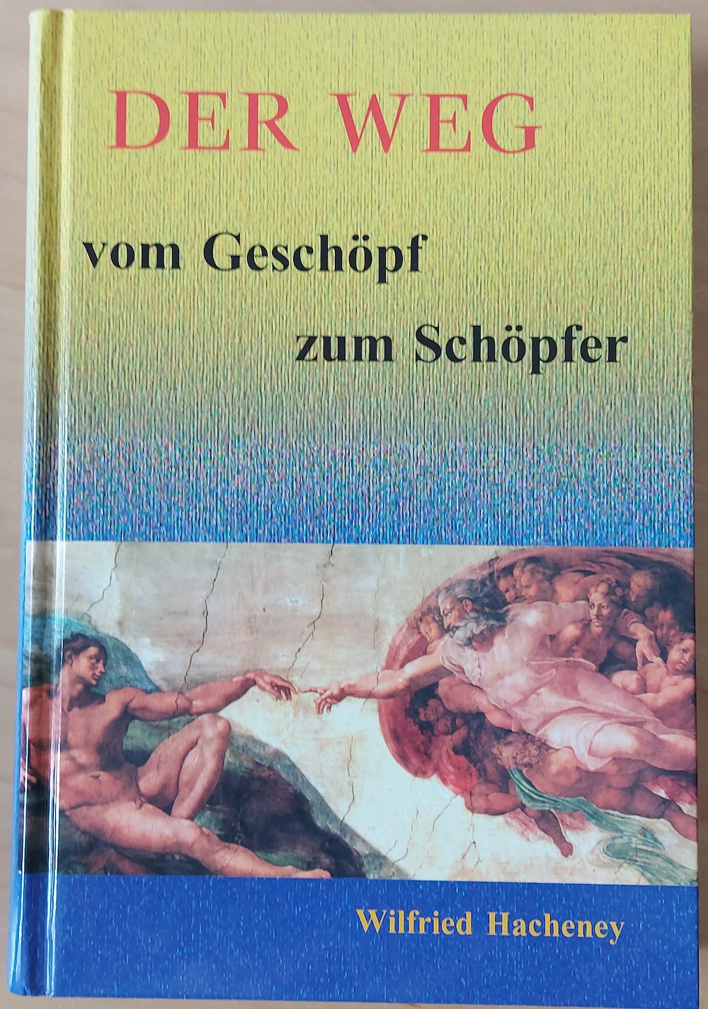 W. Hacheney - Der Weg vom Geschöpf zum Schöpfer