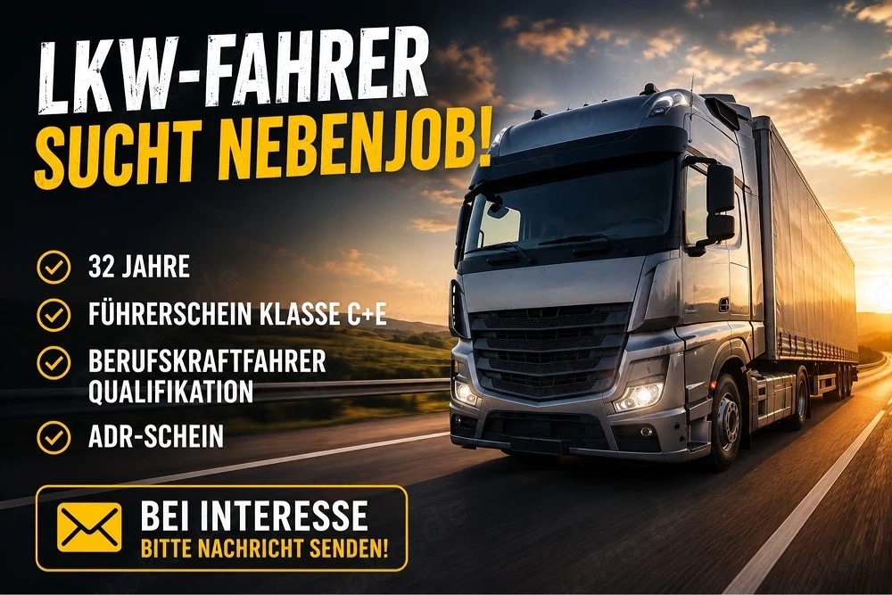 Suche zusätzlichen Job als LKW-Fahrer.