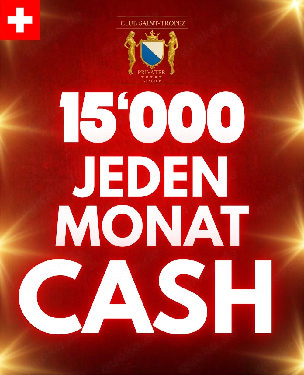 15000  Jeden Monat CASH für dich! 