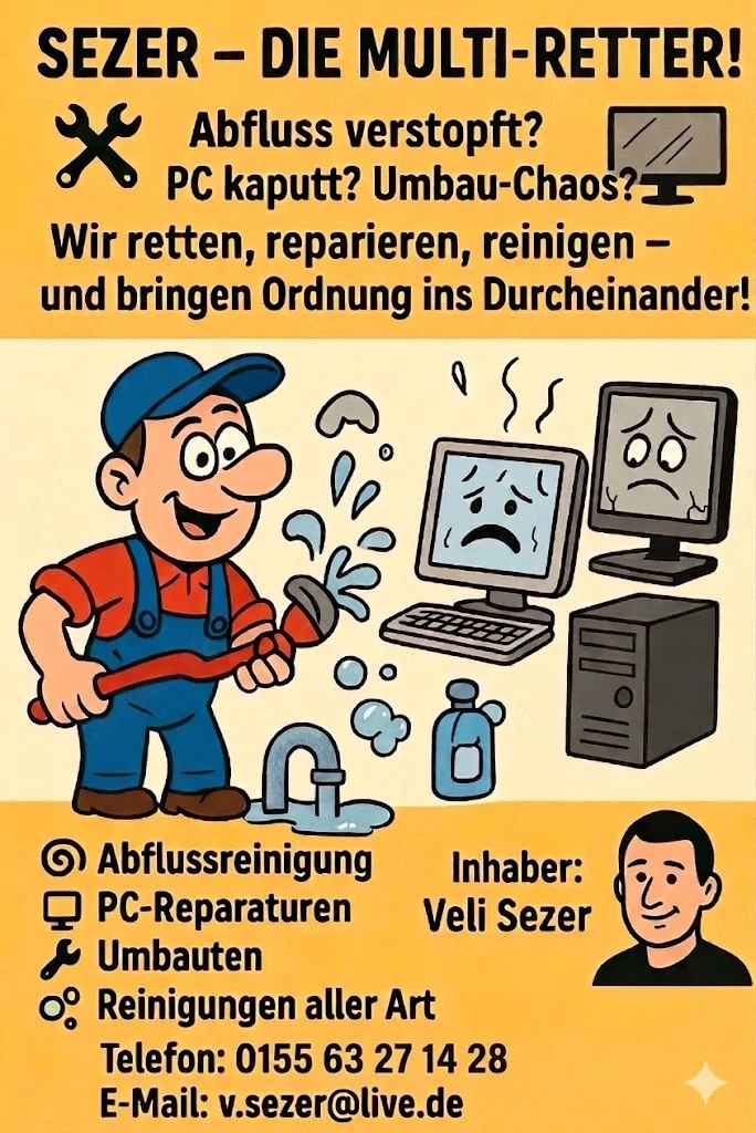 Abflussreinigung, Hausmeisterservice, PC Umbauten Reparaturen Konfigurationen und Beratung
