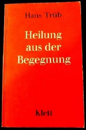 Hans Trüb - Heilung aus der Begegnung - neuer Preis !! Bild 1