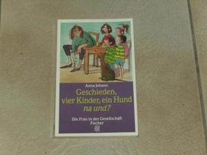 Geschieden, vier Kinder, ein Hund na und? von Anna Johann