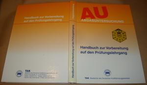 BA AU Abgassonderuntersuchung TAK Handbuch zur Vorbereitung a d Prüfungslehrgang Lehrbuch Prüfung