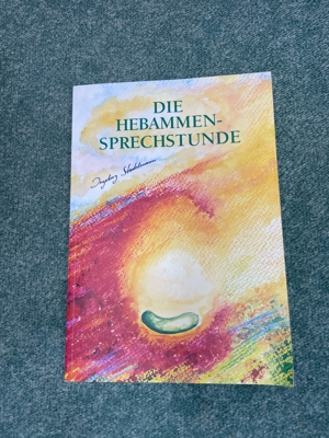 Die Hebammensprechstunde - Ingeborg Stadelmann