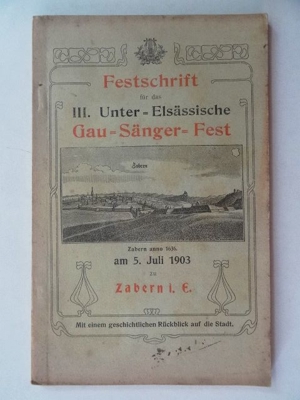 Festschrift für das III. Unter-Elsässische Gau-Sänger-Fest am 5.Juli 1903 zu Zabern im Elsass Bild 1