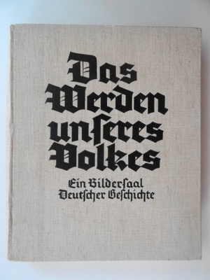 Hölzle Erwin Hrsg. Das Werden unseres Volkes. Ein Bildersaal Deutscher Geschichte. Bild 1
