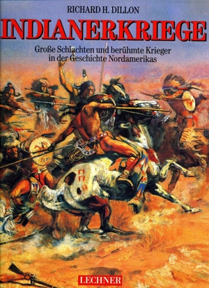 R. H. Dillon INDIANERKRIEGE Große Schlachten & berühmte Krieger