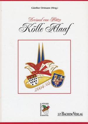 G. Ortmann DREIMOL VUN HÄTZE KÖLLE ALAAF Session 2004/05 !NEU!