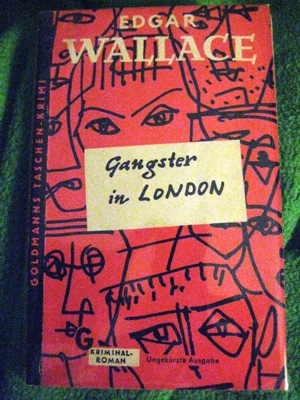 Spannender Kriminal-Roman Gangster in London von Edgar Wallace in gutem Zustand, 157 Seiten