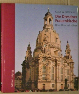 Die Dresdner Frauenkirche - Dem Himmel näher