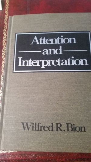 begehrte Fach-Literatur nur für Insider : Wilfred R. Bion Attention and Interpretation