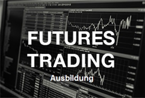 Ausbildung- Futures Trading