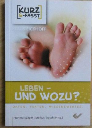 Leben - und wozu? Kurz g-fasst von Klaus Eickhoff / Taschenbuch