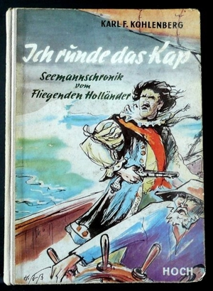 Ich runde das Kap Seemanns Chronik vom Fliegenden Holländer-Karl F. Kohlenberg