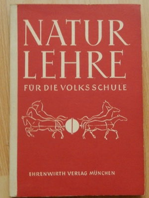 Naturlehre für die Volksschule / altes Schulbuch ca. 1955/60 - 11. Auflage