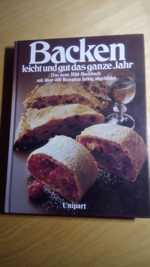 Backen - leicht und gut das ganze Jahr