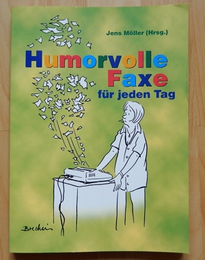 Humorvolle Faxe für jeden Tag   Jens Möller  Hrsg.)