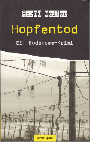 Hopfentod Bernd Weiler Bodensee-Krimi Der erste Fall für Kim Lorenz TB 2013 Bild 1