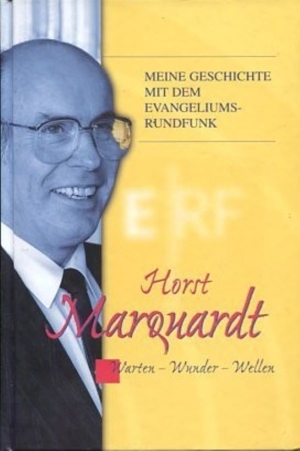 Meine Geschichte mit dem Evangeliums-Rundfunk. Horst Marquardt. Warten Wunder Wellen Bild 1