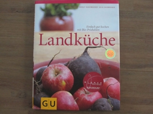 Landkueche Einfach gut kochen mit Bio-Produkten 190 Seiten