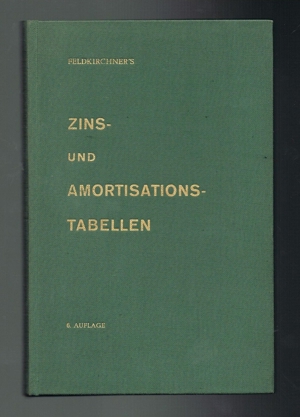 Feldkirchner``s Zins- und Amortisationstabellen von 1962, in 4 Sprachen, von Johannes Feldkirchner
