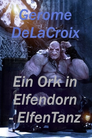 Ein Ork in Elfendorn